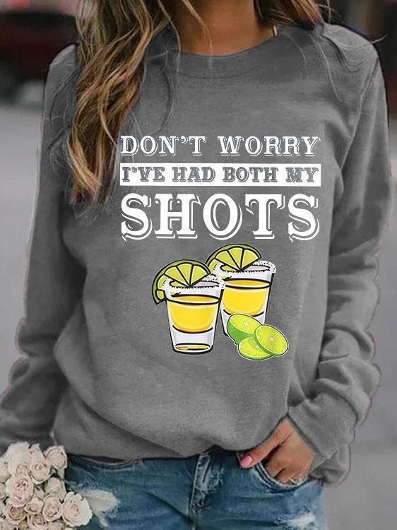 Women Don't Worry I've Had Both My Shots Print Sweatshirt