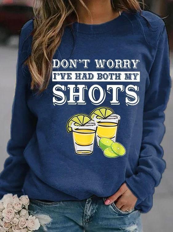 Women Don't Worry I've Had Both My Shots Print Sweatshirt